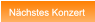 Nächstes Konzert Nächstes Konzert