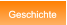 Geschichte Geschichte