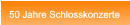 50 Jahre Schlosskonzerte 50 Jahre Schlosskonzerte