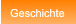 Geschichte Geschichte