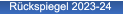 Rückspiegel 2023-24 Rückspiegel 2023-24